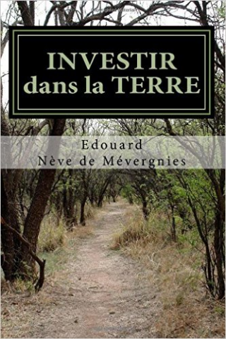 Investir dans la terre, par Edouard Nève de Mévergnies